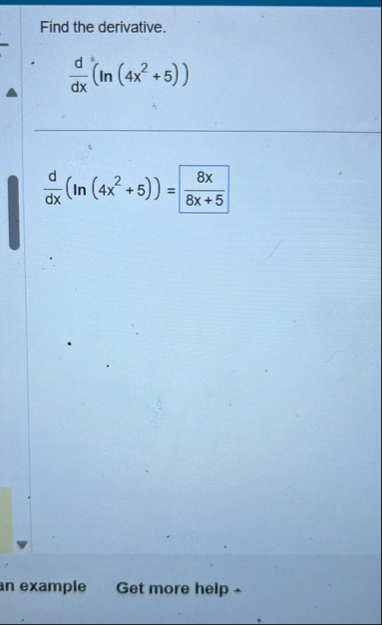 Find the derivative. d d x ( l n ( 4 x 2 5 ) ) d