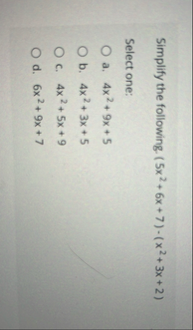 Simplify the following. ( 5 x 2 6 x 7 ) - ( x 2 3