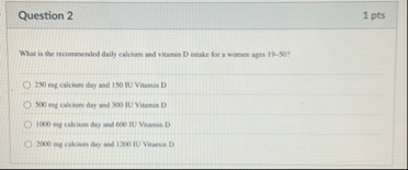 Question 2 1 pts What is the recommended daily