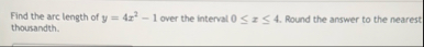 Find the arc length of y = 4 x 2 - 1 over the