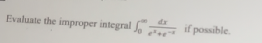 Evaluate the improper integral \ int _ 0 ^ ( \