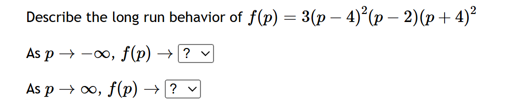 Describe the long run behavior o f f ( p ) = 3 (