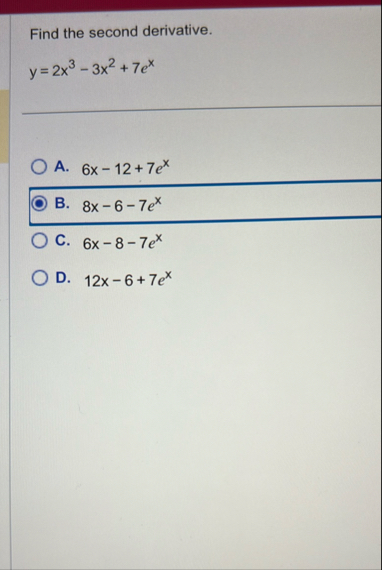 Find the second derivative. y = 2 x 3 - 3 x 2 7 e