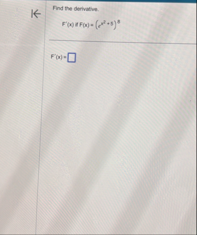 Find the derivative. F ' ( x ) i f F ( x ) = ( e