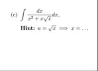 ( c ) d x x 2 x x 2 d x , Hint: u = x 2