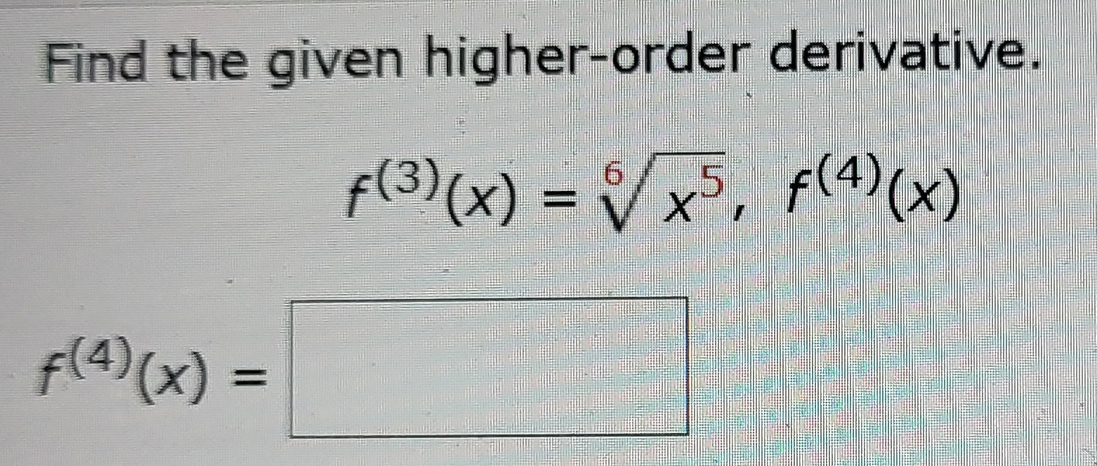Find the given higher - order derivative. f ( 3 )