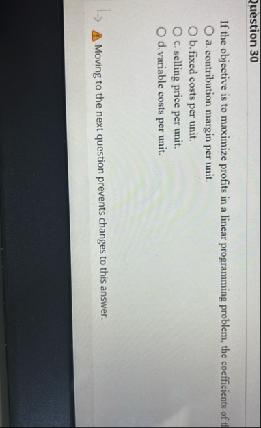 Question 3 0 If the objective is to maximize