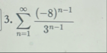 n = 1 ( - 8 ) n - 1 3 n - 1