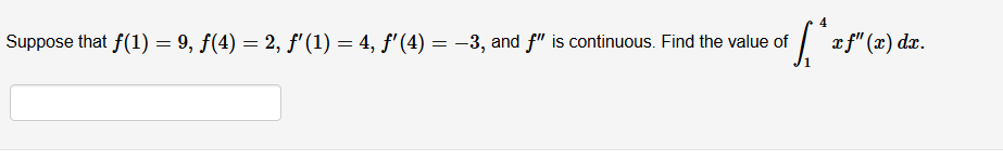 Suppose that f ( 1 ) = 9 , f ( 4 ) = 2 , f ' ( 1
