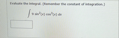 Evaluate the integral. ( Remember the constant of