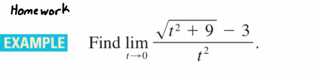 Homework Find lim t 0 t 2 + 9 2 - 3 t 2 .