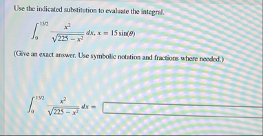 Use the indicated substitution to evaluate the