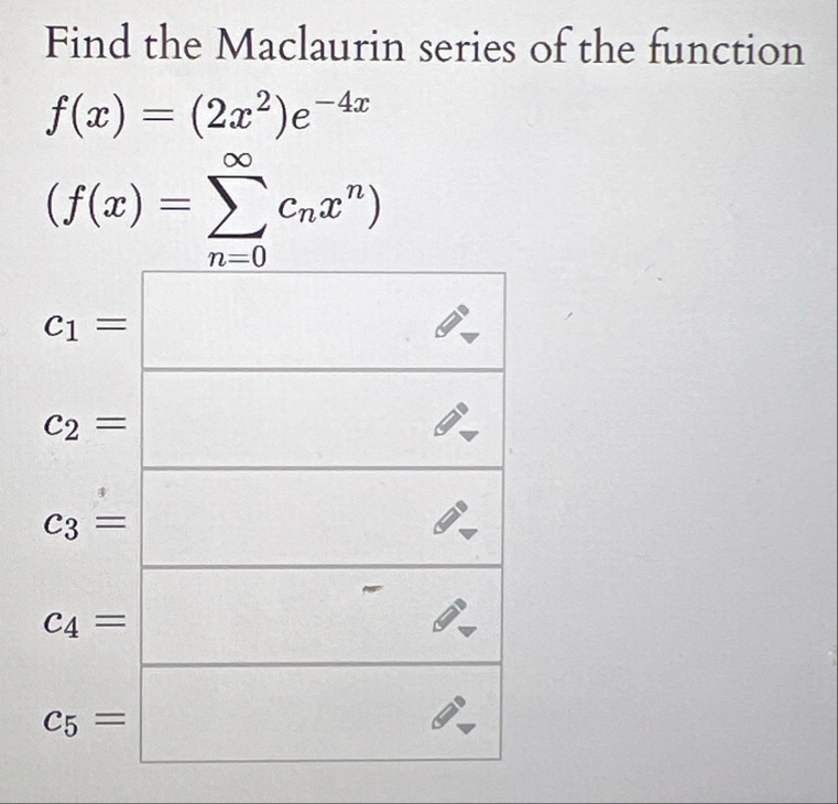 Find the Maclaurin series of the function ( 2 x 2