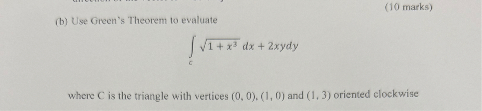 ( b ) Use Green's Theorem to evaluate ( 1 0 marks