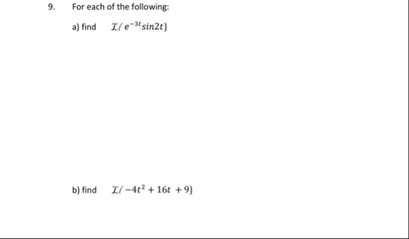 For each of the following: a ) find I { e - 3 t s