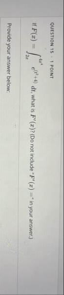 QUESTION 1 5 1 POINT If F ( x ) = 2 x 4 x 4 e ( t