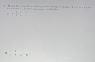 ( 2 4 pts ) Determine if the following series