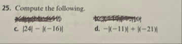 Compute the following. c . | 2 4 | - | ( - 1 6 )