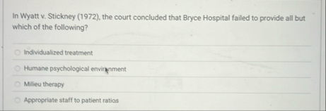 In Wyatt v . Stickney ( 1 9 7 2 ) , the court