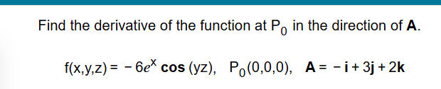 Find the derivative o f the function a t P 0 i n