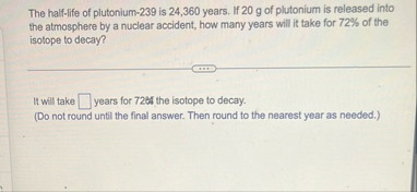 The half - life of plutonium - 2 3 9 is 2 4 , 3 6