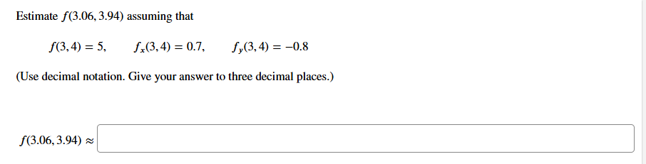 Estimate f ( 3 . 0 6 , 3 . 9 4 ) assuming that f