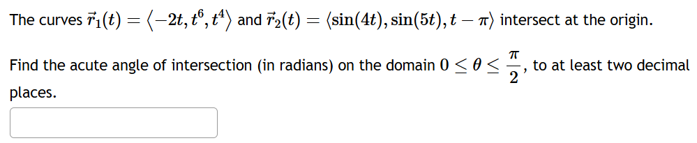 The curves vec ( r ) 1 ( t ) = ( : - 2 t , t 6 ,
