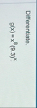Differentiate. g ( x ) = x 8 ( 9 . 3 ) x