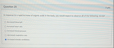 Question 2 0 5 pts In response to a rapid