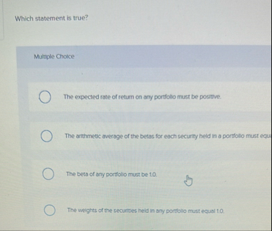 Which statement is true? Multiple Choice The