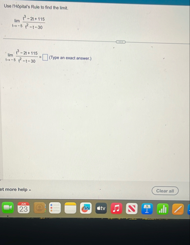 Use l'HOpital's Rule to find the limit . lim t -