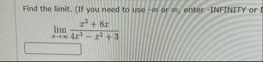 Find the limit . ( If you need to use - - or