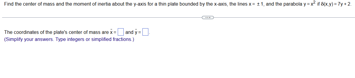 Find the center o f mass and the moment o f
