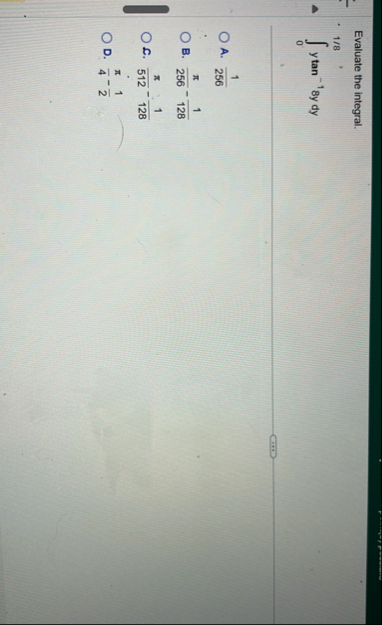 Evaluate the integral. 0 1 8 y t a n - 1 8 y d y