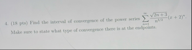 ( 1 8 pts ) Find the interval of convergence of