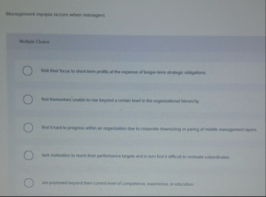 Management myopia occurs when managers Multiple