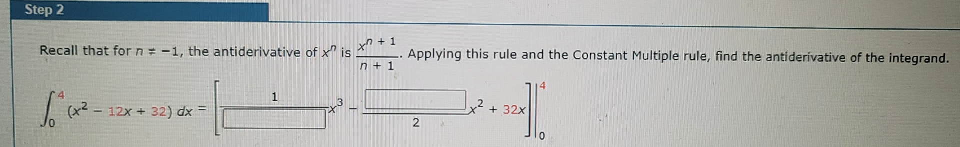 Step 2 Recall that for n - 1 , the antiderivative