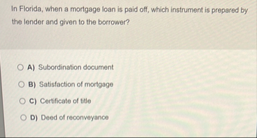 In Florida, when a mortgage loan is paid off,