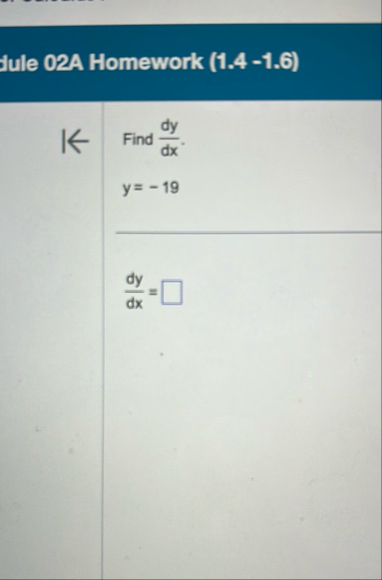 dule 0 2 A Homework ( 1 . 4 - 1 . 6 ) Find d y d
