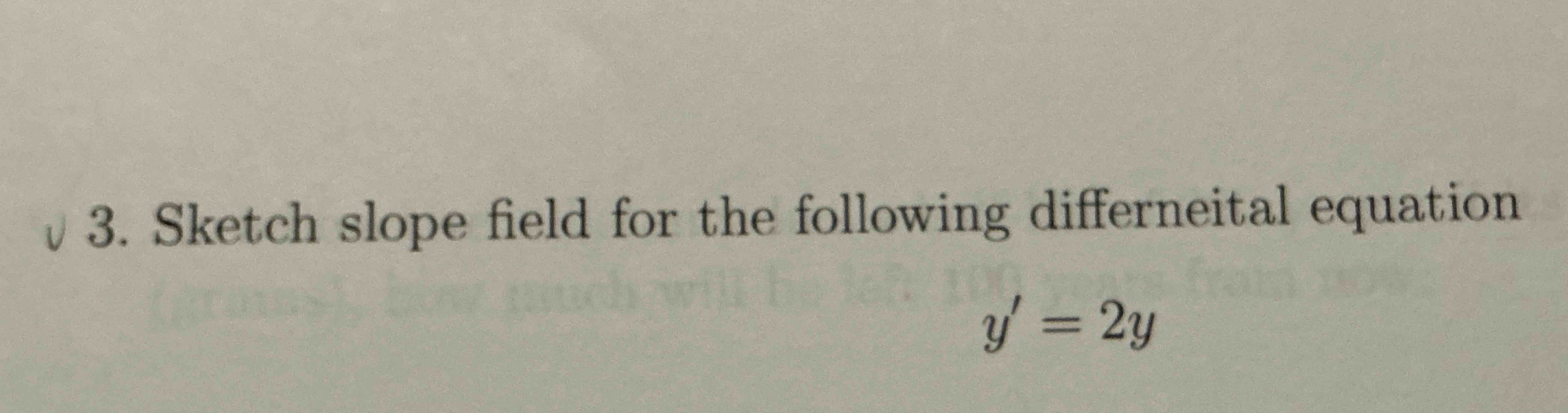 Sketch slope field for the following differneital