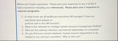 Below are 4 topics / questions . Please post your