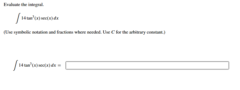 Evaluate the integral. 1 4 t a n 3 ( x ) s e c (