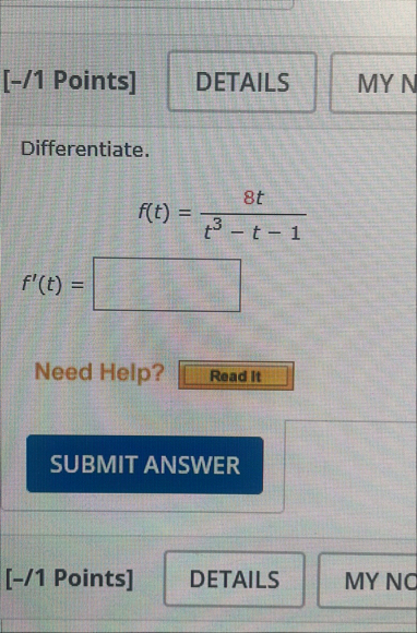 [ - / 1 Points ] Differentiate. f ( t ) = 8 t t 3