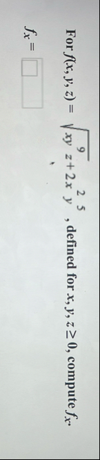 For f ( x , y , z ) = x y 9 z 2 2 x 2 y 5 ,