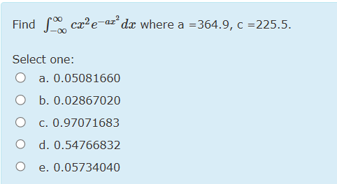 Find - c x 2 e - a x 2 d x where a = 3 6 4 . 9 ,