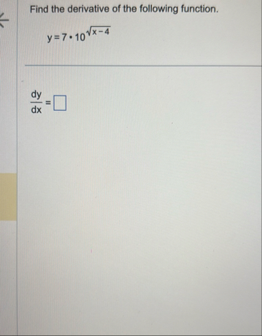 Find the derivative of the following function. y