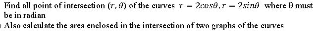 Find all point o f intersection ( r , ) o f the