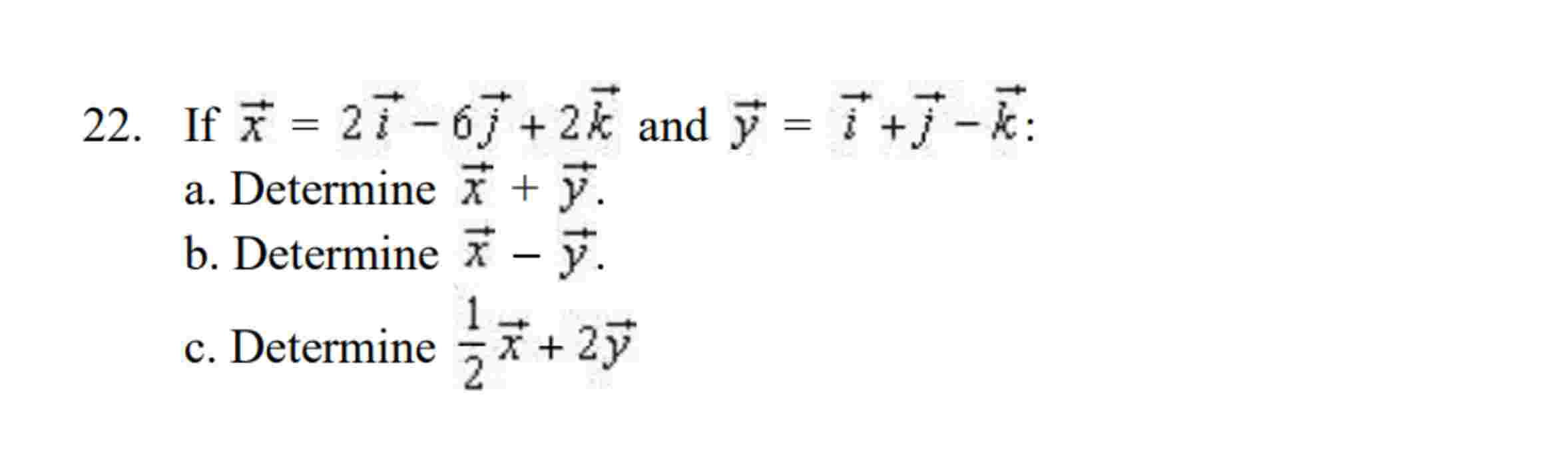 I f vec ( x ) = 2 vec ( i ) - 6 vec ( j ) + 2 vec