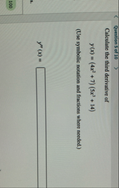 Question 5 of 1 0 Calculate the third derivative