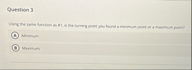 Question 3 Using the same function as $ 1 , is